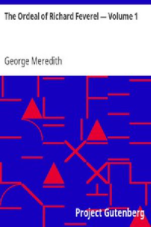 [Gutenberg 4406] • The Ordeal of Richard Feverel — Volume 1